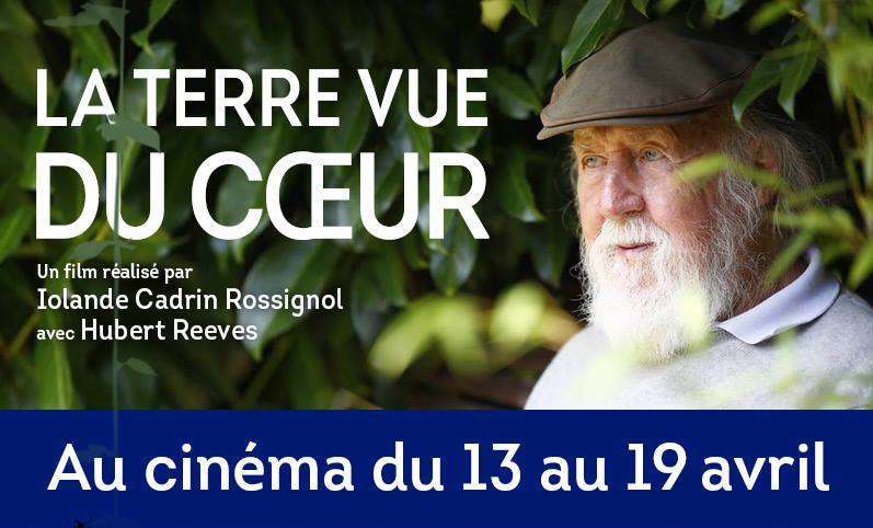 LA TERRE VUE DU CŒUR avec HUBERT REEVES en salle le 13 avril 2018