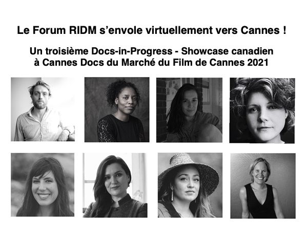 Le Forum RIDM s’envole virtuellement vers Cannes pour le Docs-in-Progress – Showcase canadien.