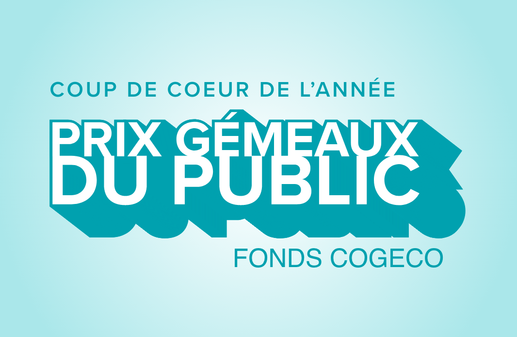 PRIX GÉMEAUX – VOTE DU PUBLIC – Première période de vote pour votre émission coup de cœur