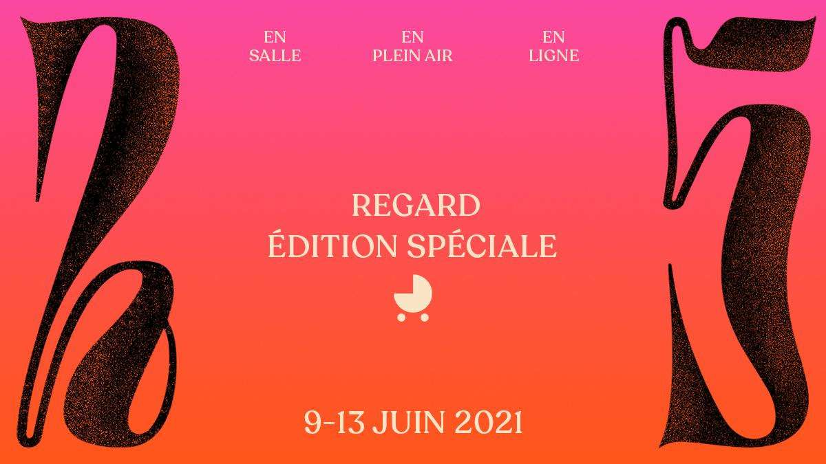 25e anniversaire du Festival REGARD | ÉDITION SPÉCIALE DU 9 AU 13 JUIN 2021