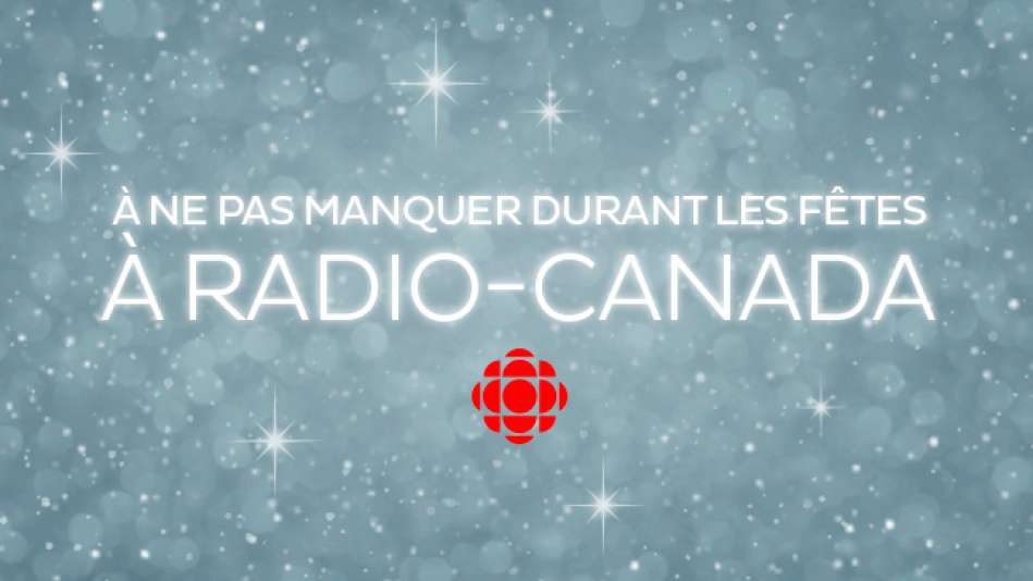 La programmation du temps des Fêtes 2022-2023 à RADIO-CANADA