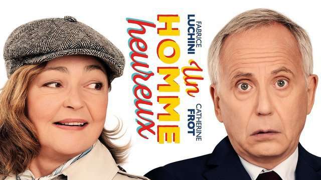 « Un homme heureux » avec Fabrice LUCHINI et Catherine FROT à l’affiche le 17 février 2023