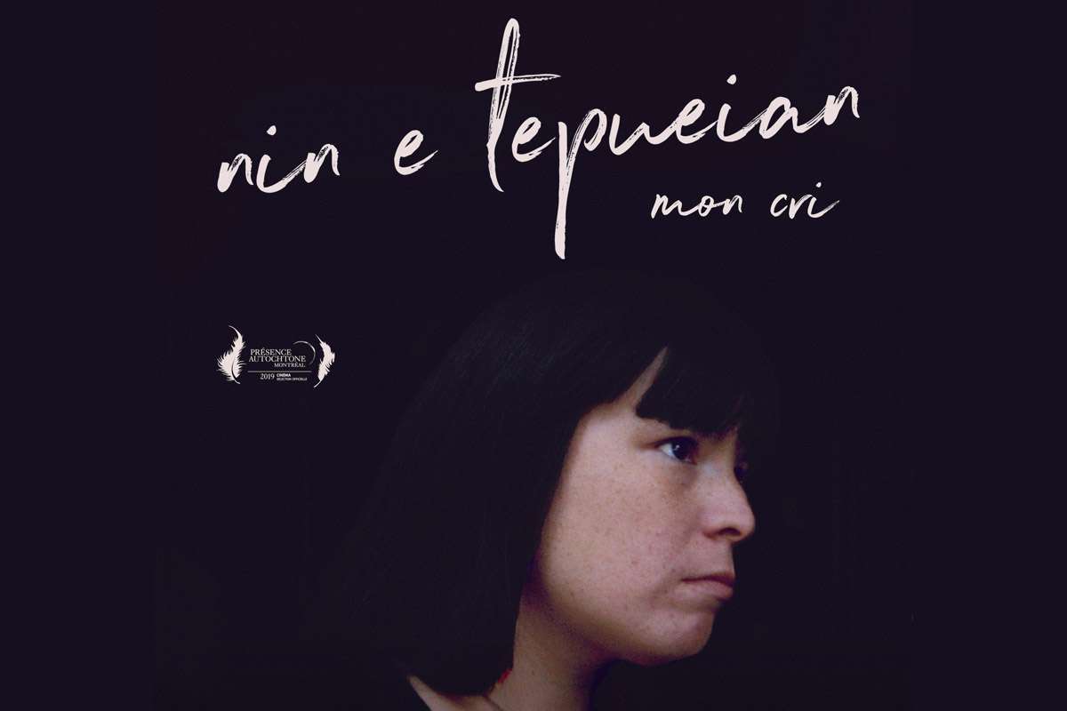 « NIN E TEPUEIAN – MON CRI » au Festival Cinéma du Monde de Sherbrooke (édition en ligne) du 18 au 25 juin 2020