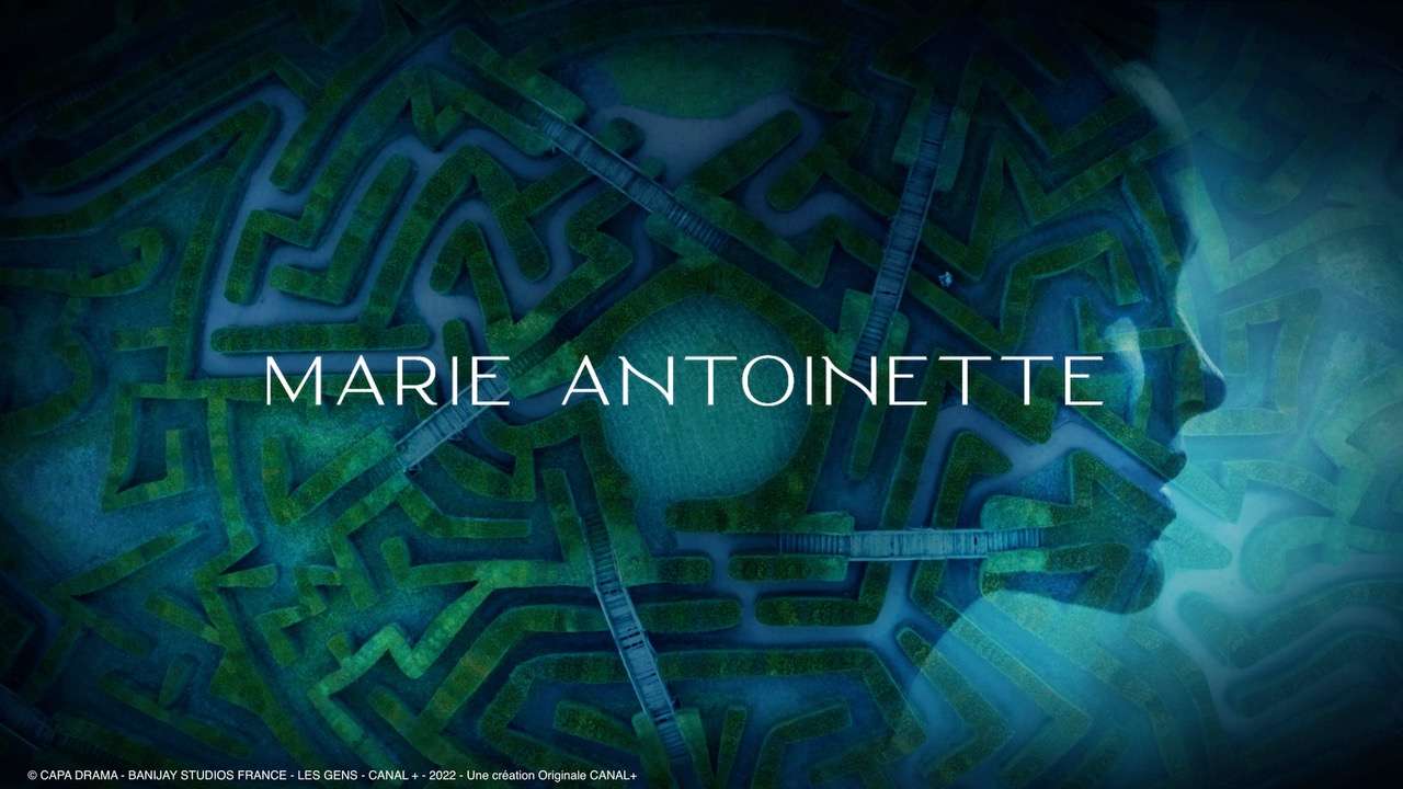 Dévoilement du GÉNÉRIQUE de la série MARIE-ANTOINETTE de CHRISTIAN LANGLOIS sur CANAL +