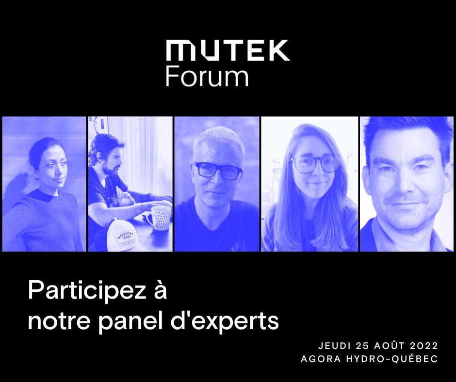 MUTEK FORUM – Un panel d’experts portant sur les pipelines de production, ce jeudi 25 août 2022