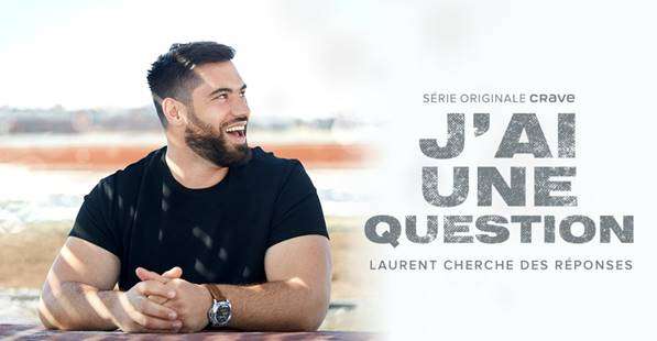 La nouvelle série originale Crave J’AI UNE QUESTION avec Laurent Duvernay-Tardif disponible dès le 1er décembre 2021!