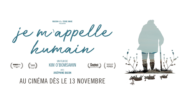 « JE M’APPELLE HUMAIN », de Kim O’Bomsawin, en cinéma virtuel et en salle dès le 13 novembre 2020