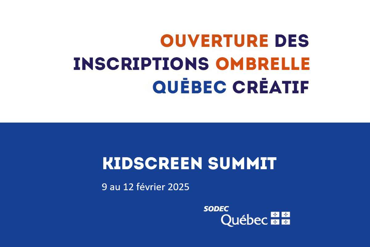 SODEC -Appel d’inscriptions | Kidscreen Summit 2025