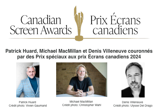 Patrick Huard, Michael MacMillan et Denis Villeneuve couronnés par des Prix spéciaux aux prix Écrans canadiens 2024