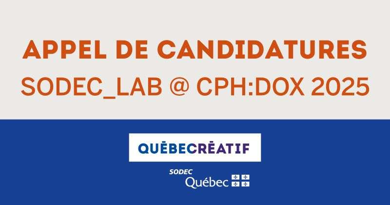 Appel de candidatures | SODEC_LAB @ CPH:DOX 2025