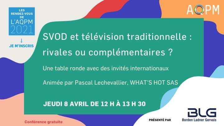 Rendez-vous de l’AQPM – SVOD et télévision traditionnelle : rivales ou complémentaires ?