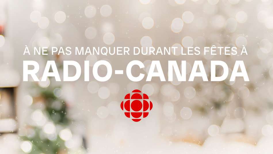 Des rendez-vous pour tous les goûts pendant la saison des fêtes à Radio-Canada