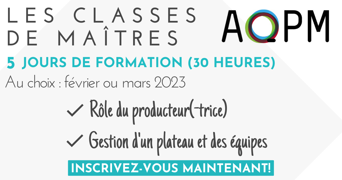 L’AQPM ouvre les inscriptions à ses classes de maîtres!