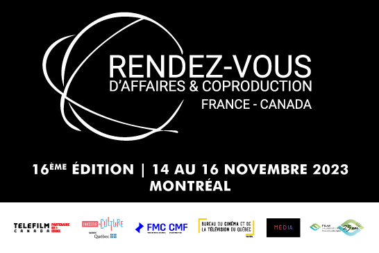 La 16 ème édition des « Rendez-vous d’affaires & Coproduction France-Canada » se tiendra du 14 au 16 novembre 2023 à Montréal