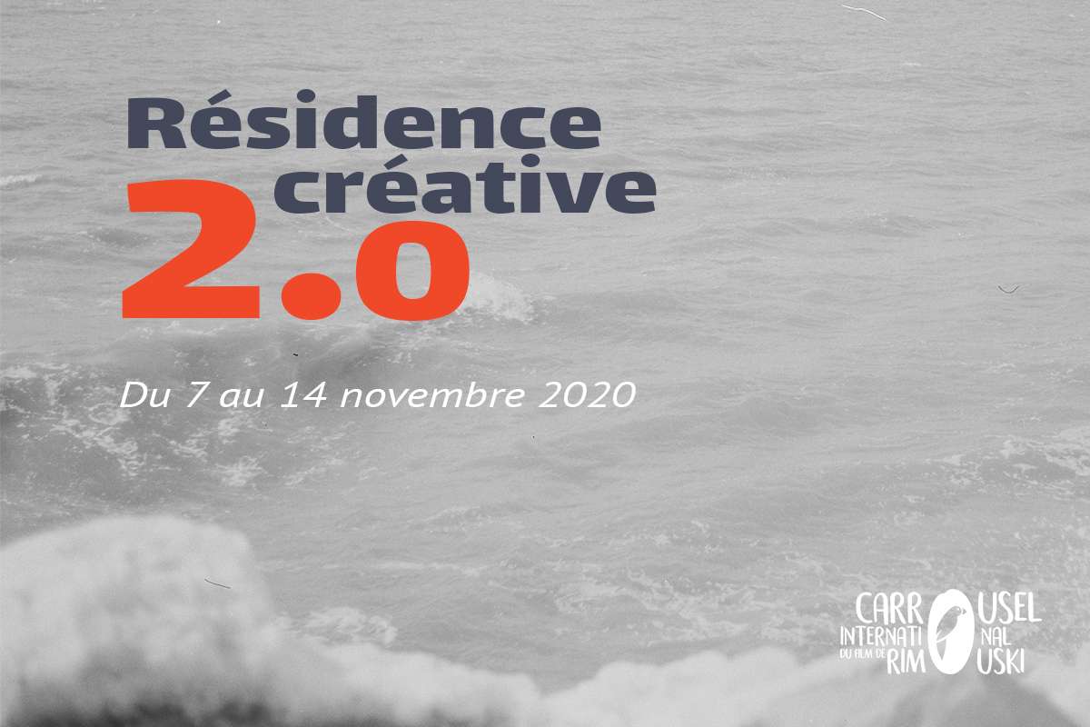 Carrousel international du film de Rimouski – Résidence créative 2.0 du 7 au 14 novembre 2020