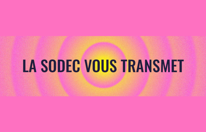 La SODEC vous transmet les appels à projets en cours