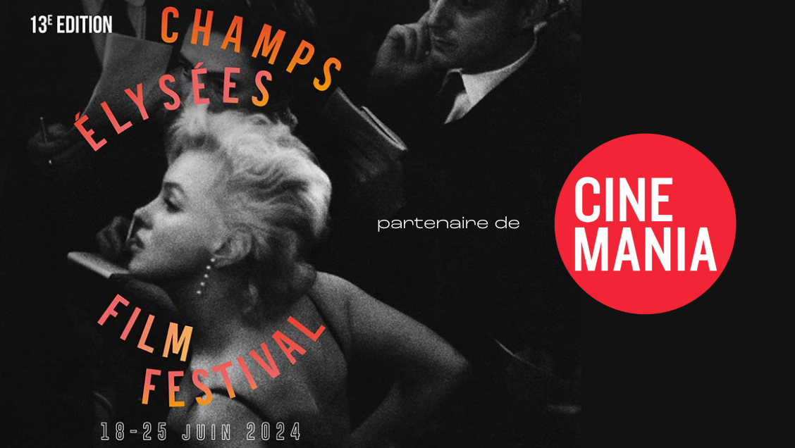 Cinemania lance une nouvelle collaboration avec le Champs-Elysées Film Festival (CEFF)