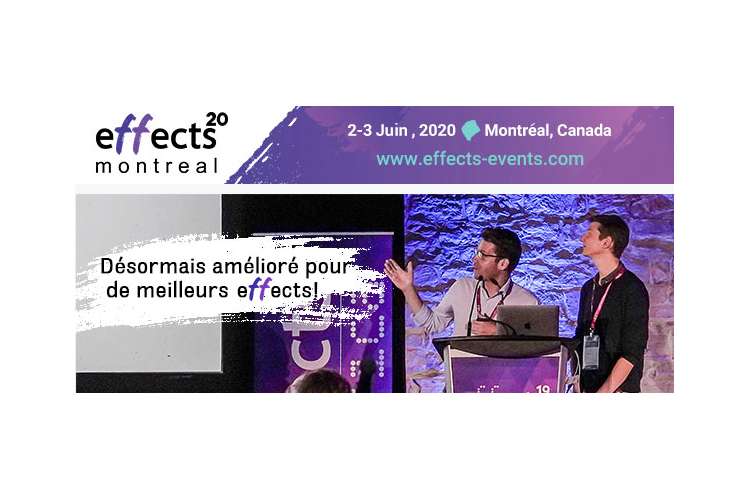 L’appel aux conférenciers d’effects Montréal 20 est maintenant ouvert!