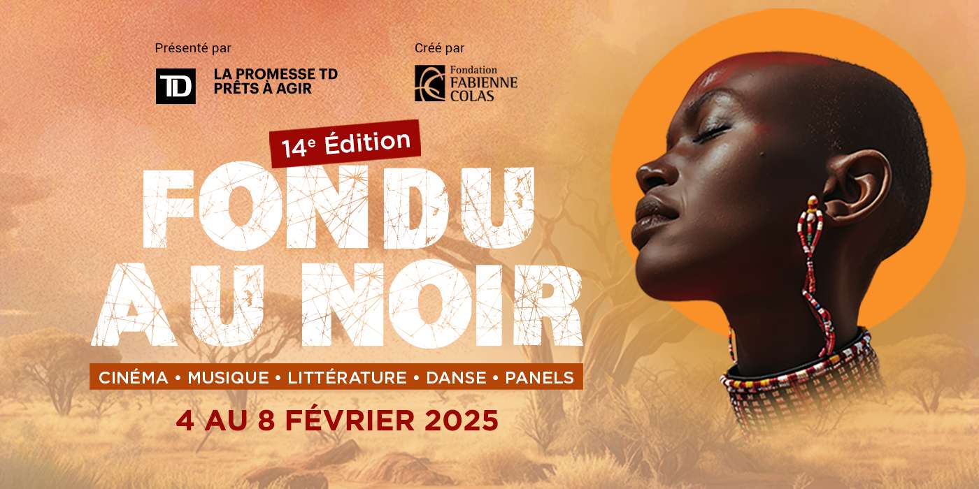 FÉVRIER 2025 – Mois de l’Histoire des Noirs : Le 14e FESTIVAL FONDU AU NOIR / FADE TO BLACK dévoile sa programmation