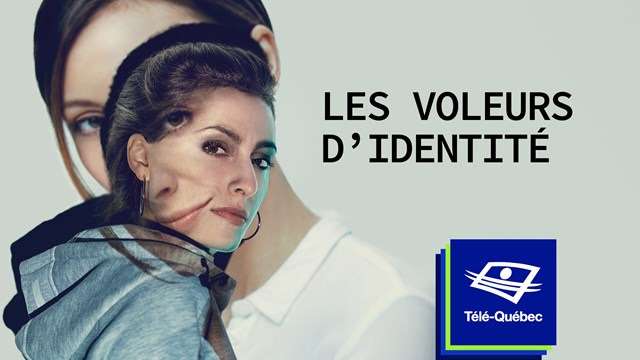 Télé-Québec – Les voleurs d’identité : le système de fraude à l’identité exposé au grand jour