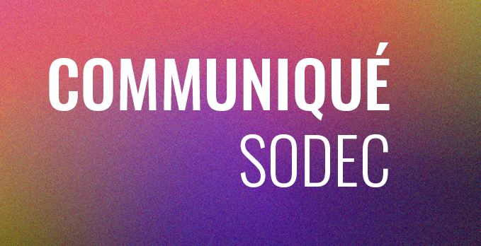 SODEC – Une présence québécoise exceptionnelle au Festival Séries Mania!