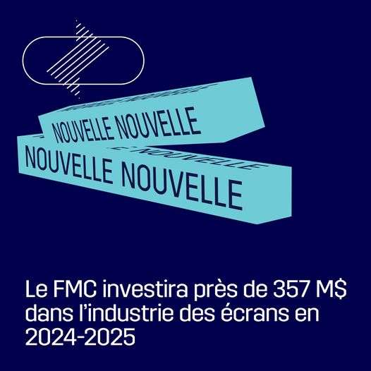 Le FMC investira près de 357 M$ dans l’industrie des écrans en 2024-2025