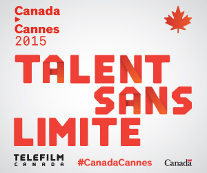 Talent tout court à Cannes avec Téléfilm Canada