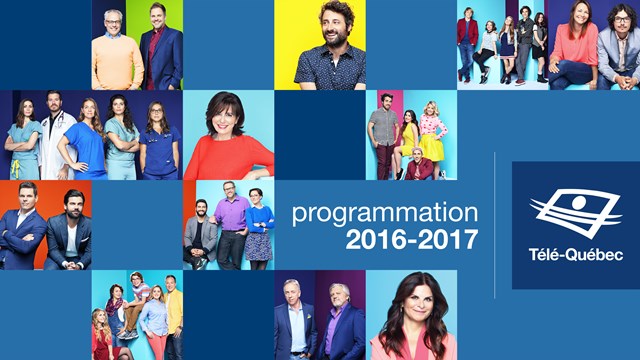Télé-Québec dévoile sa programmation 2016-2017