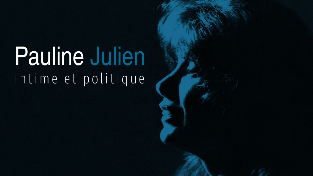 Première mondiale du documentaire Pauline Julien, intime et politique au FCVQ 2018