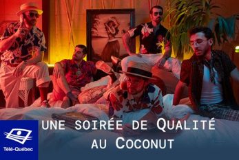 Télé-Québec - Une soirée de Qualité au Coconut le samedi 27 mars 2021