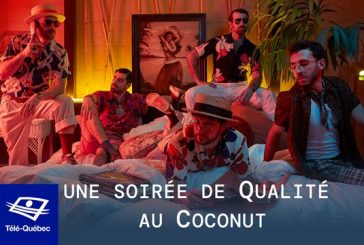 Télé-Québec - Une soirée de Qualité au Coconut le samedi 27 mars 2021