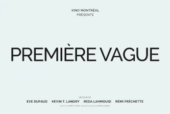 « Première Vague » : 1er long métrage produit par Kino Montréal sur la pandémie au Québec à l'affiche dès le 14 mai 2021