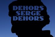 « DEHORS SERGE DEHORS de retour sur les écrans le 18 février 2022 !