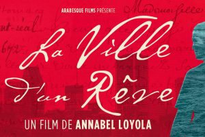 « LA VILLE D’UN RÊVE », un nouveau documentaire signé Annabel Loyola avec Pascale Bussières et Alexis Martin