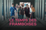 LE TEMPS DES FRAMBOISES couronnée du Reflet d’Or de la meilleure série 2022 au 28th Geneva International Film Festival