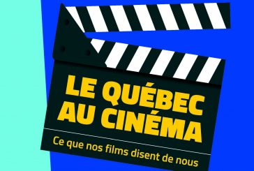 LE QUÉBEC AU CINÉMA : Ce que nos films disent de nous par Michel Coulombe, en vente dès le 26 octobre 2022
