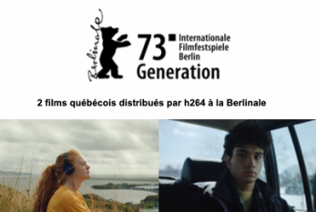 2 films québécois distribués par h264 à la Berlinale