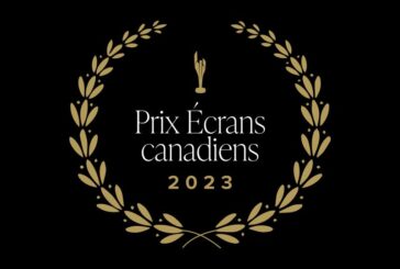 Du 11 AU 16 AVRIL 2023 : RENDEZ-VOUS AVEC LES CÉRÉMONIES DES PRIX ÉCRANS CANADIENS