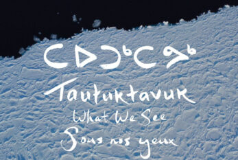 La sortie en salles du film primé ᑕᐅᑐᒃᑕᕗᒃ Tautuktavuk (Sous nos yeux) à Montréal (dès le 12 janvier 2024) et à Québec (dès le 18 janvier 2024)