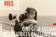 Ciné-club solidaire Réalisatrices Palestiniennes ce jeudi 30 mai 2024