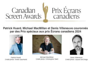 Patrick Huard, Michael MacMillan et Denis Villeneuve couronnés par des Prix spéciaux aux prix Écrans canadiens 2024